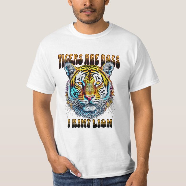 Tiger sind Boss | I Aint T-Shirt (Vorderseite)