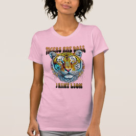 Tiger sind Boss | I Aint T-Shirt