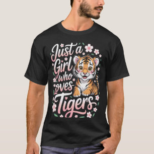 Tigers Naturliebhaber nur ein Mädchen Big Cat Fan  T-Shirt