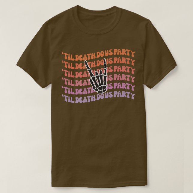Til Death Do Uns Party Bachelorette Brie oder Die  T-Shirt (Design vorne)