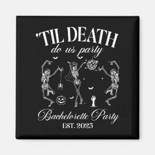 Til Death Do Uns Party Retro Halloween Bachelorett Magnet