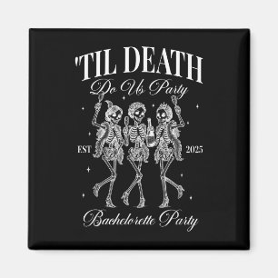 Til Death Do Uns Party Retro Halloween Bachelorett Magnet