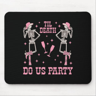 Til Death Do Uns Party Skeleton Cowgirl Chelorette Mousepad