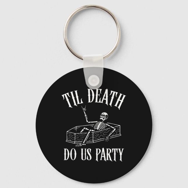 Til Death Do Uns Party Skeleton Halloween Bridge W Schlüsselanhänger (Vorderseite)