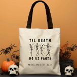 Til Death Do Uns Party Skeletton Junggeselinnen-Ab Tragetasche<br><div class="desc">Funny tanzend Skelett Bachelor / Junggeselinnen-Abschied Tote Tasche mit dem Text "bis zum Tod tun uns Party".</div>