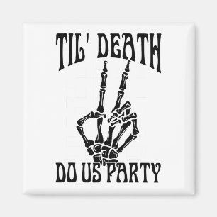 Til Death Do Uns Party Team Bride Gothic Bachelore Magnet
