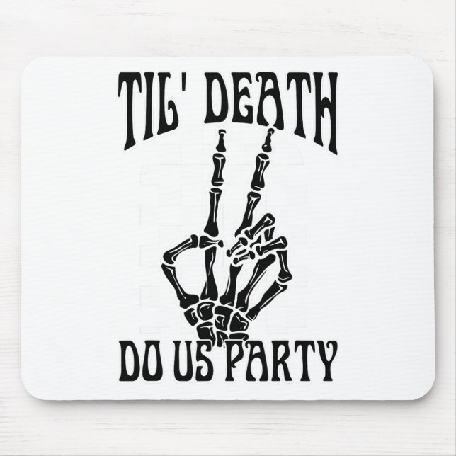 Til Death Do Uns Party Team Bride Gothic Bachelore Mousepad (Vorne)