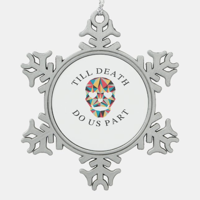Til Death Do us Funny & Classic Halloween Schneeflocken Zinn-Ornament (Vorderseite)
