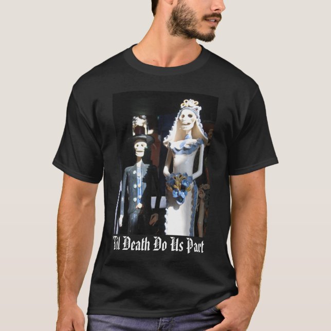 "Til Death Do us Part T-Shirt (Vorderseite)