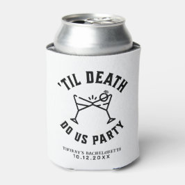 Til Death Do us Party Junggeselinnen-Abschied Dosenkühler