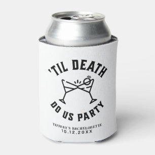 Til Death Do us Party Junggeselinnen-Abschied Dosenkühler
