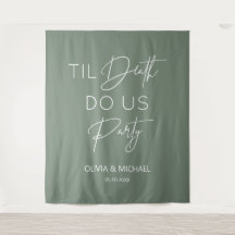 Til death do us party wedding green backdrop
