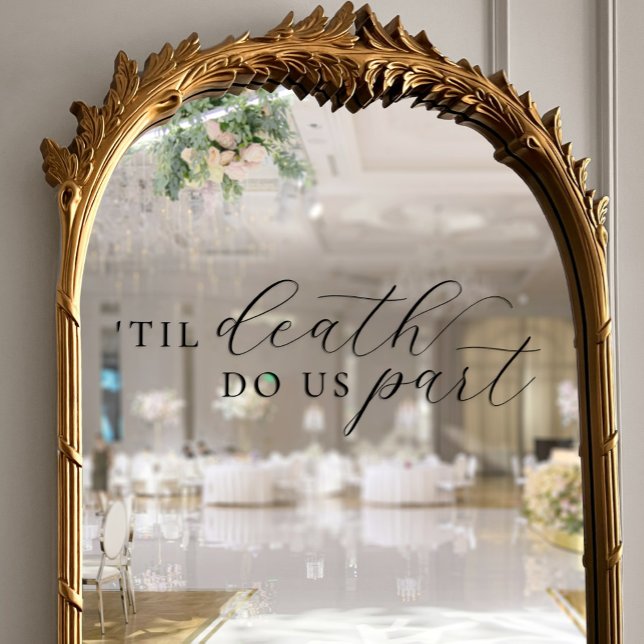 Til Death Do us us Part Elegantes Schwarzes Skript Fensteraufkleber (Til Death Do Us Part Elegant Black Script Wedding Window Cling)