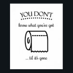 Til es ist Gone Toilette Papier Funny Badezimmer K Poster<br><div class="desc">Heben Sie die Hand, wenn Sie nach dem Toilettenpapier gegriffen haben und (Bruch) es draußen ist! Diese freche (mit Wortgesicht) Kunst im Badezimmer mit niedlicher Toilettenpapier und der Phrase "Du weißt nicht, was got wird, bis es weg ist" ist eine lustige Art, dein Bad in einem etwas feinen Spaß zu...</div>