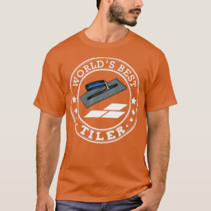 Tiler Job World - beste Zitate T-Shirt