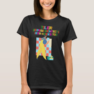 Tiler, weil Architekten Redewendungen benötigen Gr T-Shirt
