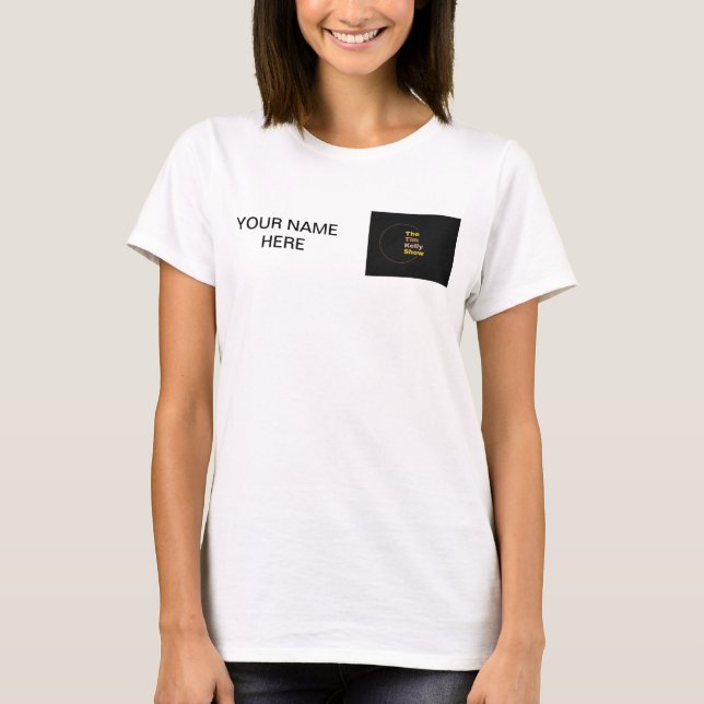 Tim Kelly Show Womens Tee Shirt (Vorderseite)