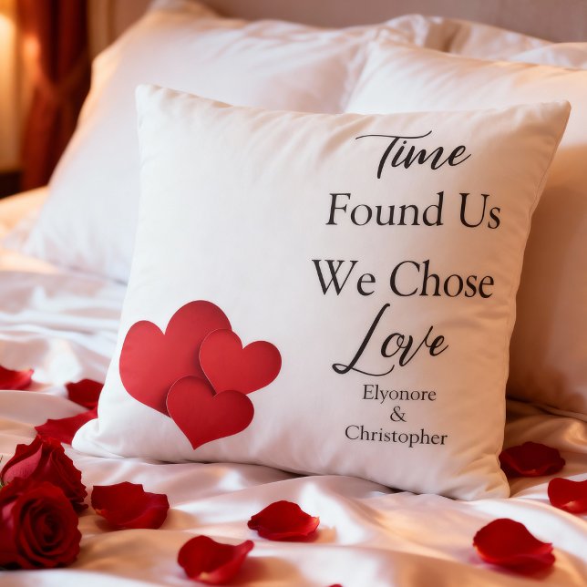 Time Found Us We Chose Love Valentine Quote Kissen (Von Creator hochgeladen)