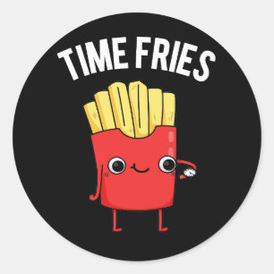 Time Fries Funny French Fries Pun Dark BG Runder Aufkleber