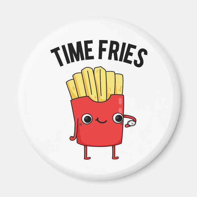 Time Fries Funny French Fries Pun Magnet (Vorne)