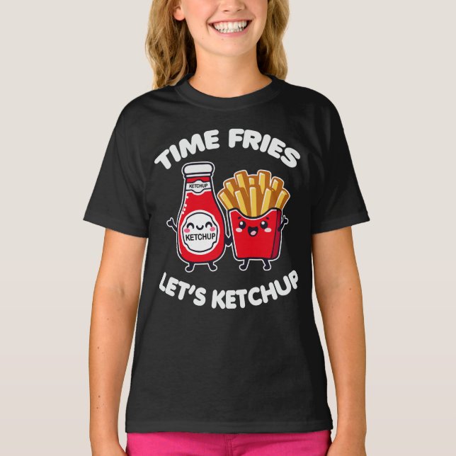 Time Fries Let's Ketchup Pun T-Shirt (Vorderseite)