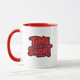 Time Is Short Motivational Typography Design Tasse