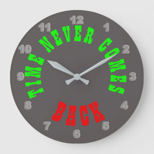 Time Never Comes Back Wall Clock Große Wanduhr