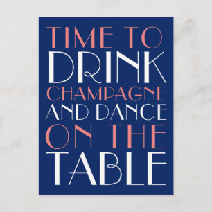 Time to Drink Champagne and Dance on the Table Postkarte