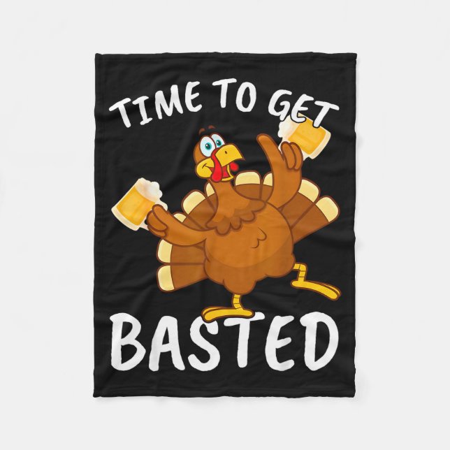 Time To Get Basted Funny Beer Thanksgiving Turkey  Fleecedecke (Vorderseite)