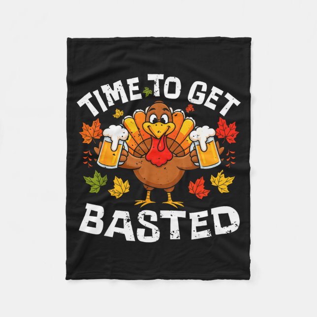 Time To Get Basted Funny Beer Thanksgiving Turkey  Fleecedecke (Vorderseite)