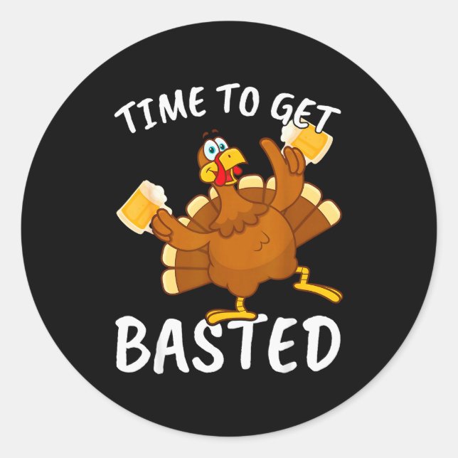 Time To Get Basted Funny Beer Thanksgiving Turkey  Runder Aufkleber (Vorderseite)