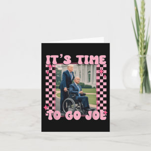 Time To Go Joe Shirt Funny Trump 2024 Karte