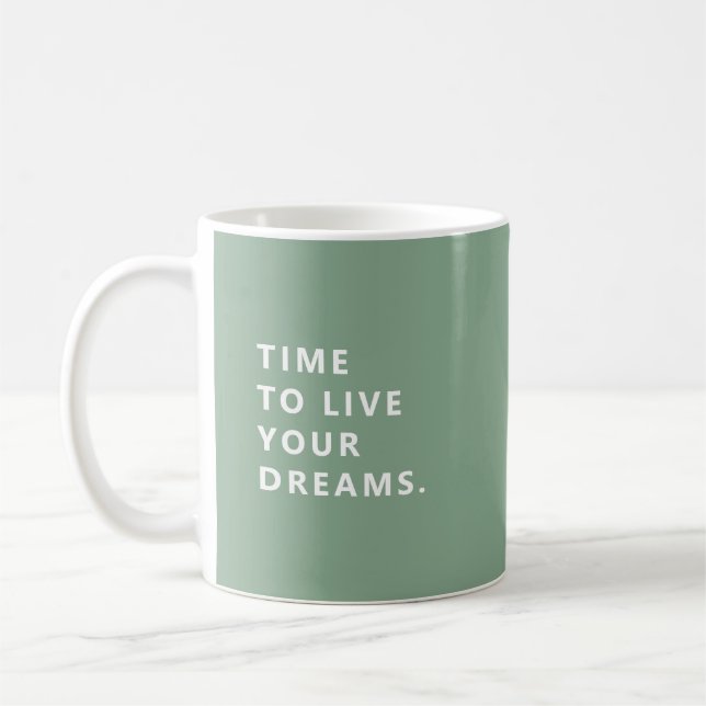 Time To Live Your Dreams Sage Fun Retirement Mug Kaffeetasse (Links)