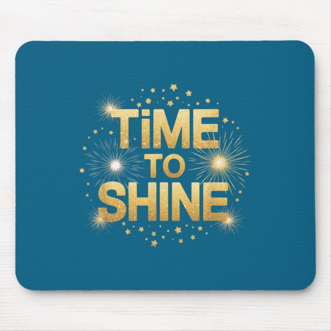 Time To Shine Motivational Sparkle Design With Sta Mousepad (Vorne)