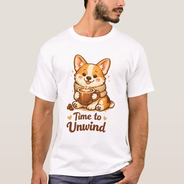 Time to Unwind Cozy Coffee Dog T-Shirt (Vorderseite)