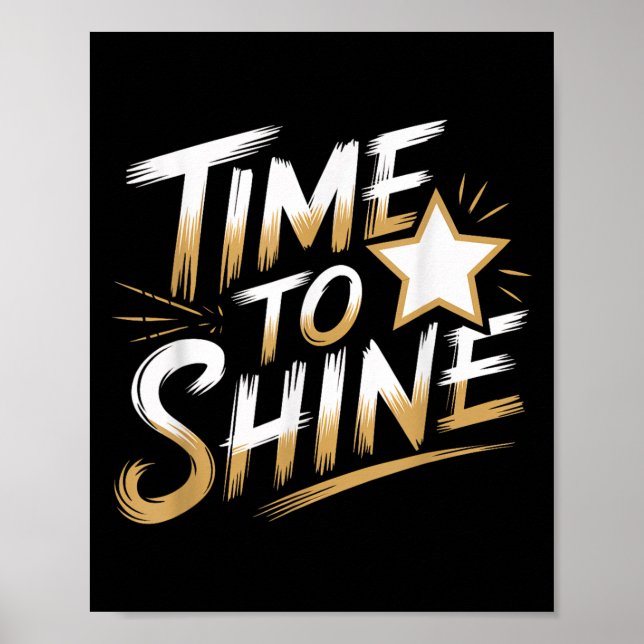 Time Women To Shine Motivational Men Kids  Poster (Vorne)