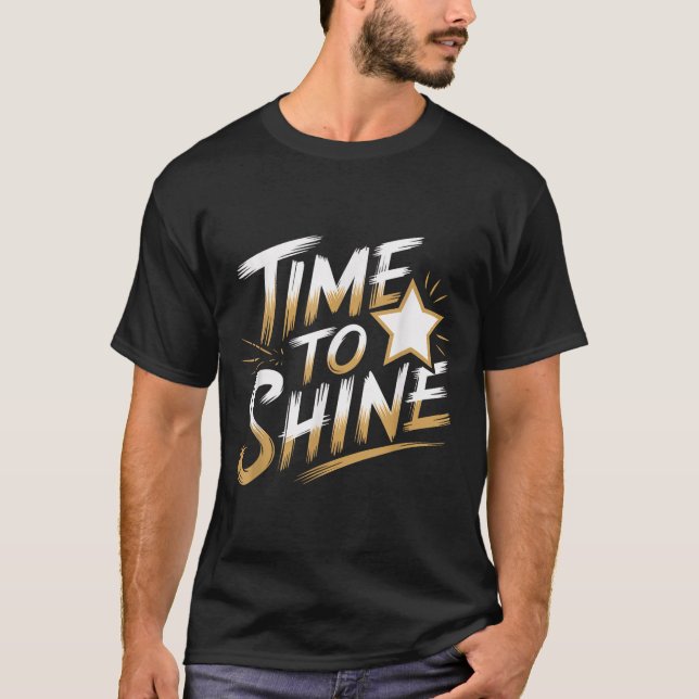Time Women To Shine Motivational Men Kids  T-Shirt (Vorderseite)
