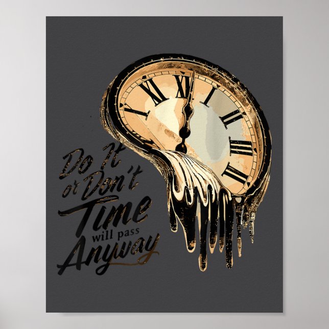 Timeless Motivation Quote With Melting Clocks  Poster (Vorne)