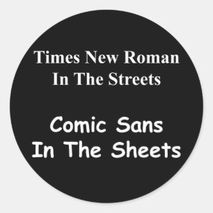 Times New Roman in den Straßen, Comic Sans.... Runder Aufkleber