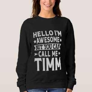Timm-Familienname nennen Me Timm-Familienteam Nach Sweatshirt