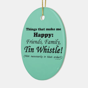 Tin Whistle macht mich glücklich Keramik Ornament