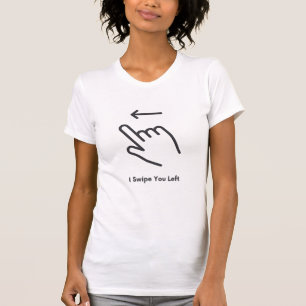 Tinder Funny Slogan T-Shirt, Online-Verabredet Shi T-Shirt