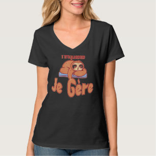T'inquiète Je Gère Drôle Fainéant Hypnose Pour d T-Shirt