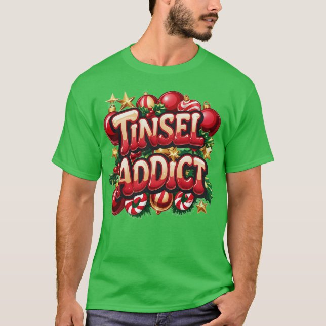 Tinsel Addict Fun T-Shirt (Vorderseite)
