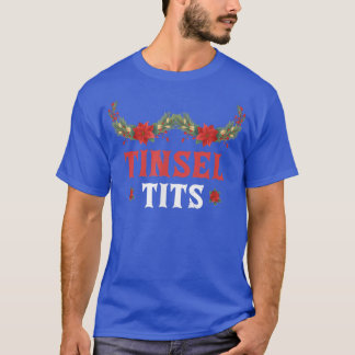 Tinsel TitsJingle Ball Matching Family Group Xmas T-Shirt