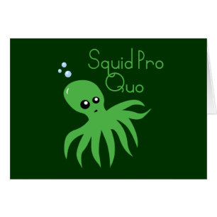 Tintenfisch Pro Quo