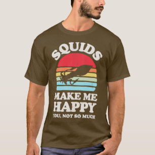 Tintenfische machen mich glücklich, wenn ich ein S T-Shirt