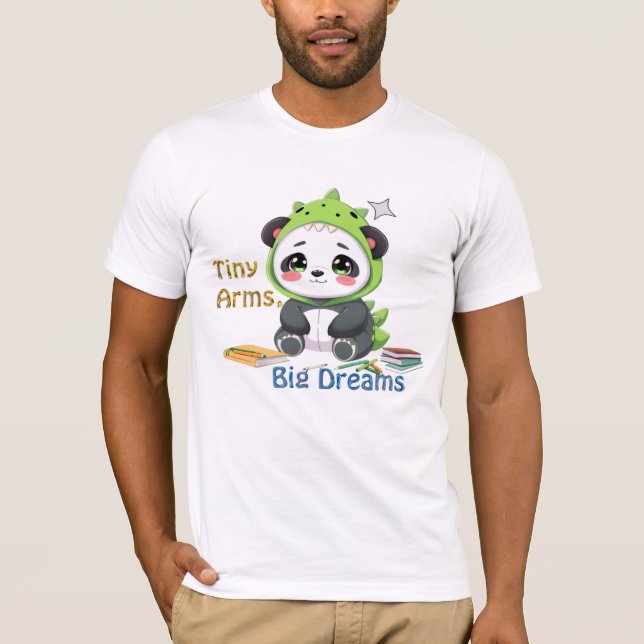 Tiny Arms Big Dreams T-Shirt (Vorderseite)