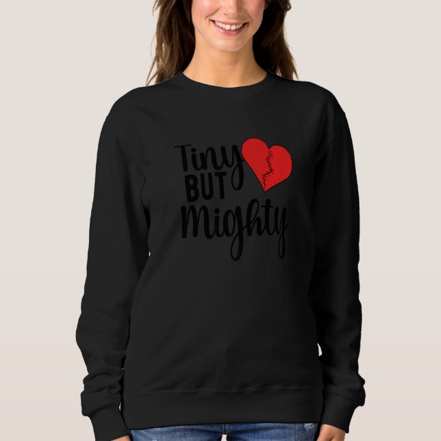 Tiny But Mighty CHD Warrior Congenital Heart Disea Sweatshirt (Vorderseite)