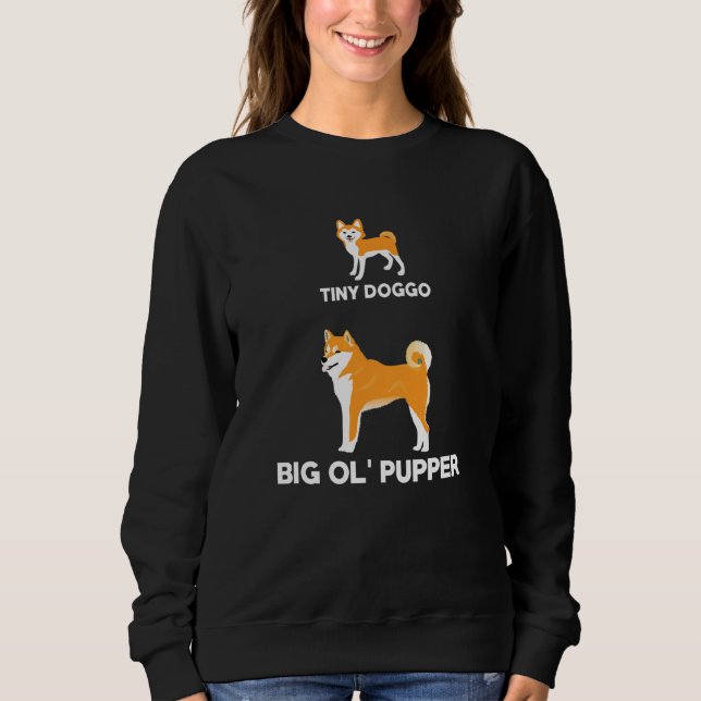 Tiny Doggo Big Ol Pupper Funny Dog Meme Sweatshirt (Vorderseite)